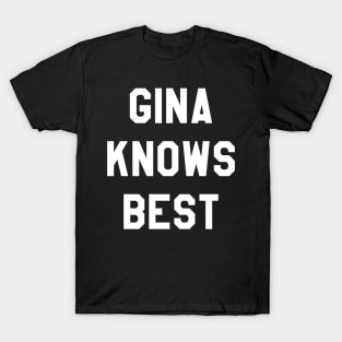 Gina Knows Best 99 T-Shirt